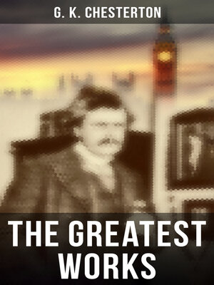 cover image of The Greatest Works of G. K. Chesterton